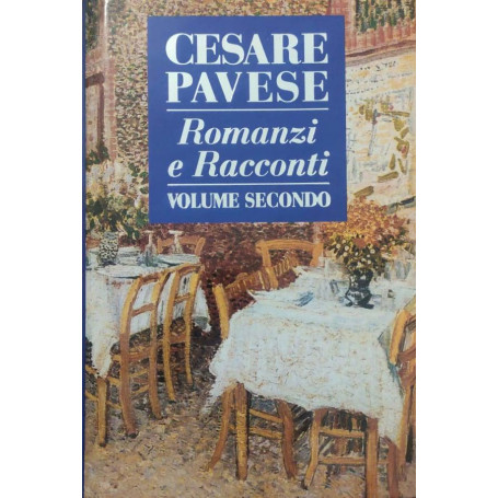 Romanzi e Racconti.  Volume secondo : La spiaggia-Il compagno-La casa in collina