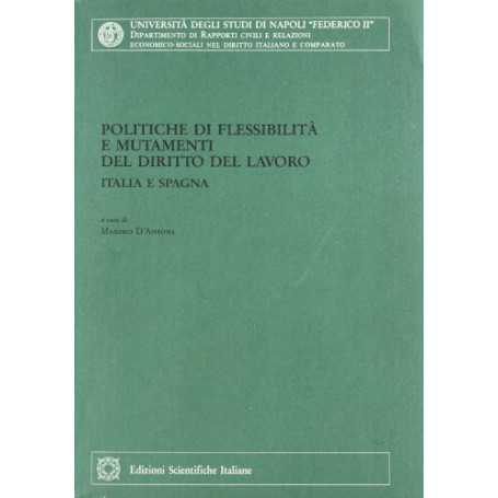 Politiche di flessibilità e mutamenti del diritto del lavoro. Italia e Spagna