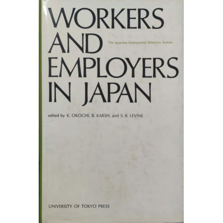 Workers and employers in Japan. The Japanese Employment Relations System