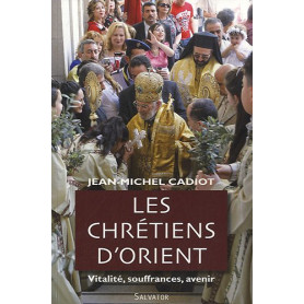 Les Chrétiens D'Orient : Vitalité Souffrances AvenirLibrisaggi Les Chrétiens D'Orient : Vitalité Souffrances AvenirLibrisaggi