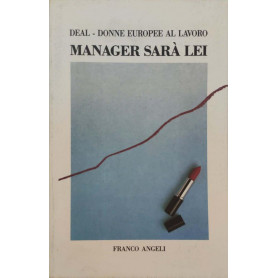 Manager sarà  lei : primo osservatorio europeo su lavoro e carriere femminili