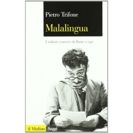 Malalingua. L'italiano scorretto da Dante a oggi