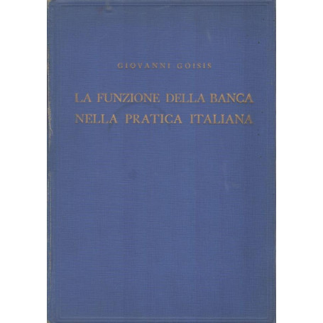 La funzione della banca nella pratica italiana.
