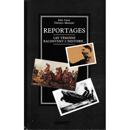 Reportages : Les témoins racontent l'histoire