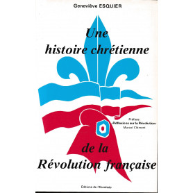 Une Histoire chrétienne de la Révolution française