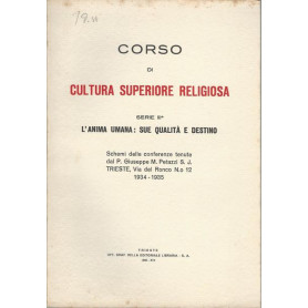 CORSO DI CULTURA SUPERIORE RELIGIOSA. III. L'ANIMA UMANA: SUE QUALITA' E DESTINO