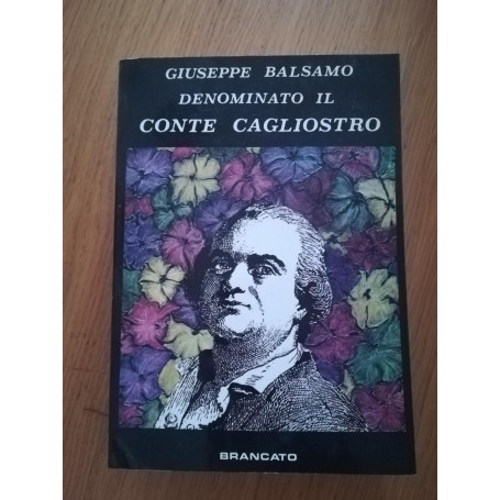 Giuseppe Balsamo denominato il Conte Cagliostro