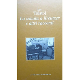 La sonata a Kreutzer de altri racconti