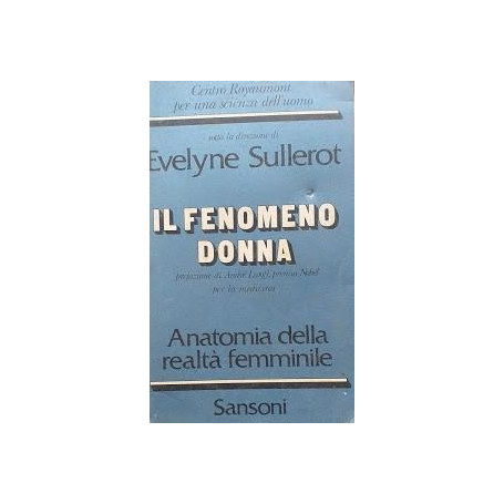 Il fenomeno donna. Anatomia della realtà femminile