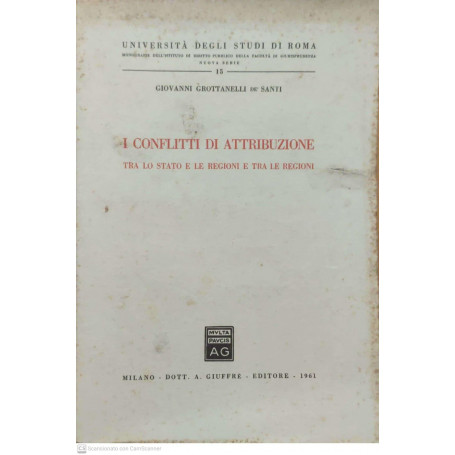 I conflitti di attribuzione tra lo stato e le regioni e tra le regioni