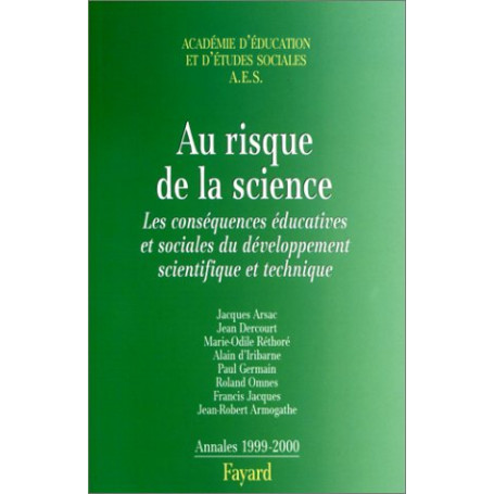 Au risque de la science. Les conséquences éducatives et sociales du développement scientifique et technique  Annales 1999-2000