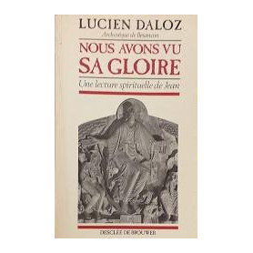 Nous avons vu Sa Gloire. Une lecture spirituelle de Jean