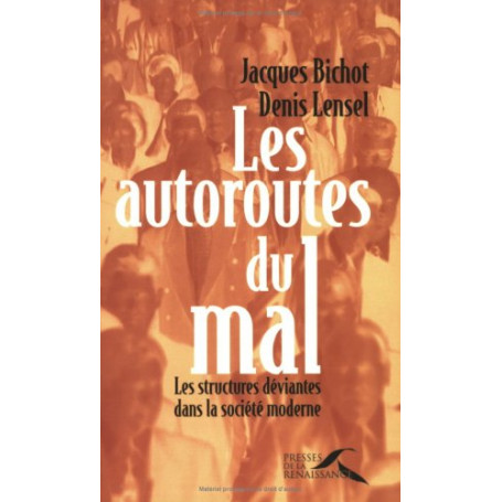 Les autoroutes du mal. Les structures déviantes dans la société moderne