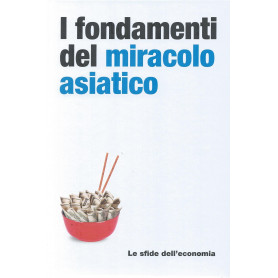 I fondamenti del miracolo asiatico  -  Le sfide dell'economia