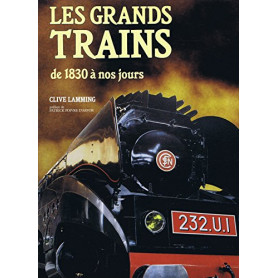 Les Grands trains de 1830 à  nos jours