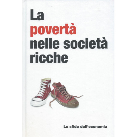 La povertà nelle società ricche -  Le sfide dell'economia  9