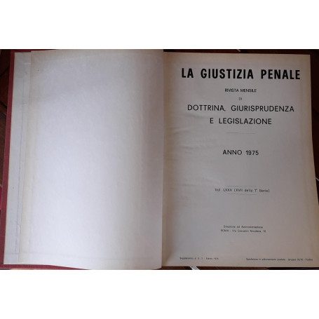 La giustizia penale rivista mensile di dottrina  giurisprudenza e legislazione. Volume LXXX