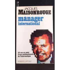 Manager international : 36 Ans au coeur d'une multinationale de l'informatique