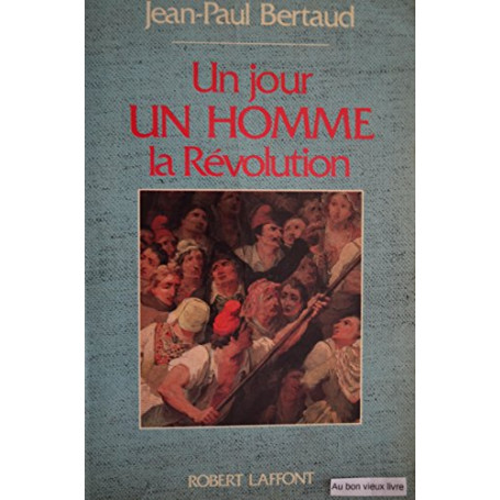 Un Jour  un homme  la Révolution