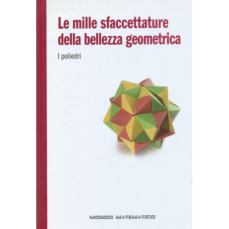 Le mille sfaccettature della bellezza geometrica - I poliedri - Mondo matematico