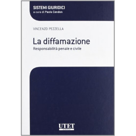 La diffamazione. Responsabilità  penale e civile