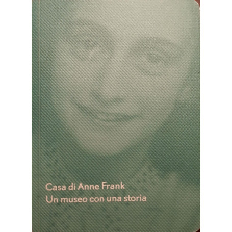Casa di Anne Frank : un museo con una storia