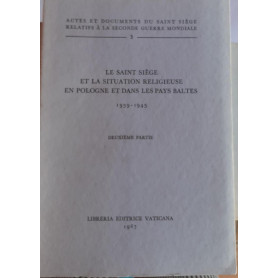 Le saint siege et la situation religieuse en pologne et dans les baltes 1939 -1945Librisaggi