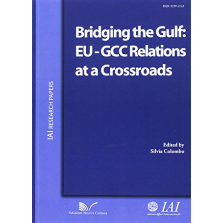 Bridging the Gulf. EU-GCC relations at a crossroads