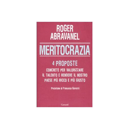 Meritocrazia. 4 proposte concrete per valorizzare il talento e rendere il nostro paese più ricco e più giusto