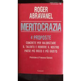 Meritocrazia. 4 proposte concrete per valorizzare il talento e rendere il nostro paese pià¹ ricco e pià¹ giusto