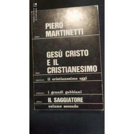 Gesà¹ Cristo e il suo Cristianesimo