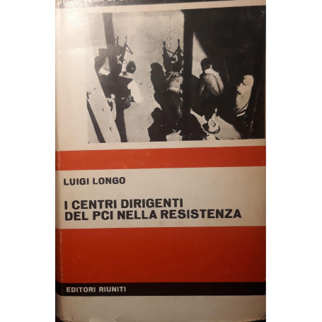 I centri dirigenti del PCI nella resistenza