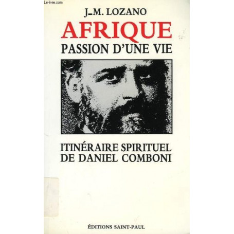 Afrique  passion d'une vie : Itinéraire spirituel de Daniel Comboni