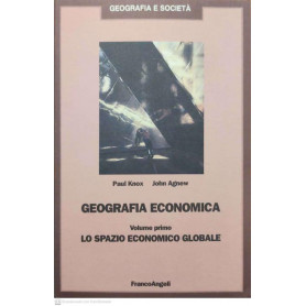 Geografia economica. Lo spazio economico globale (Vol. 1)