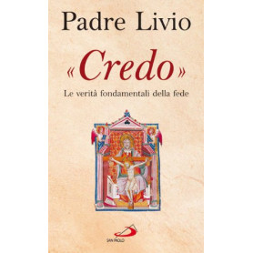 Credo. La verità  fondamentali della fede