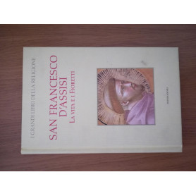 San Francesco D'Assisi: la vita e i fiorettiLibrisaggi