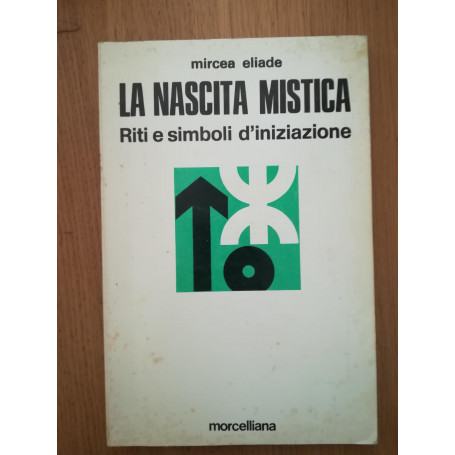 La nascita mistica:: riti e simboli d'iniziazione