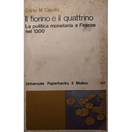 Il fiorino e il quattrino: la politica monetaria a Firenze nel 1300