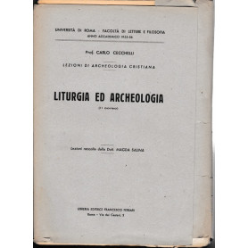 Lezioni di Archeologia cristiana. Liturgia ed Archeologia (II corso) 1955-1956