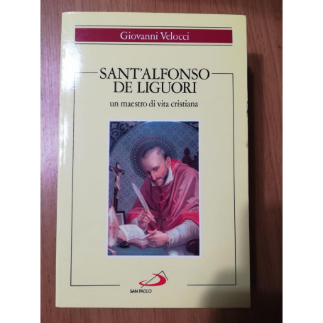 Sant'Alfonso de Liguori. Un maestro di vita cristiana