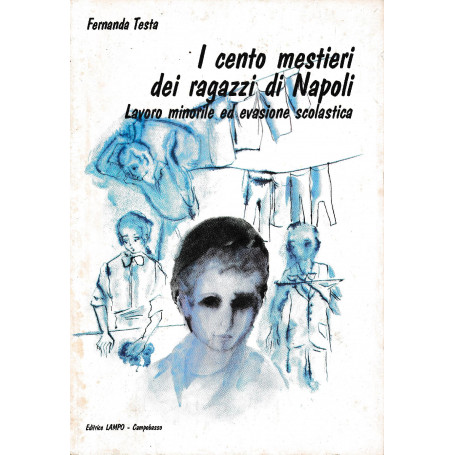 I cento mestieri dei ragazzi di Napoli. Lavoro minorile ed evasione scolastica