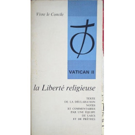 La Libertè Réligieuse. Déclaration "Dignitatis Humanae"