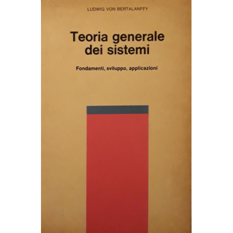 Teoria generale dei sistemi - fondamenti  sviluppo  applicazioni