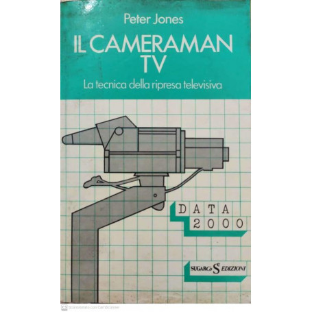 Il cameraman TV. La tecnica della ripresa televisiva
