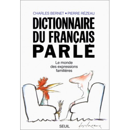 Dictionnaire du français parlé : Le monde des expressions familières