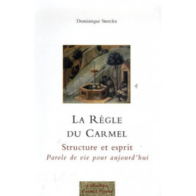 La règle du Carmel : Structre et esprit