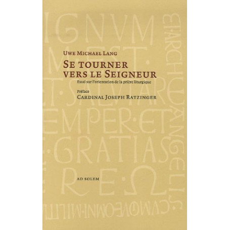 Se tourner vers le Seigneur : L'orientation de la prière liturgique