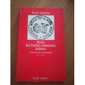 Storia del Partito comunista italiano Vol 4 ( Gli anni della clandestinità )