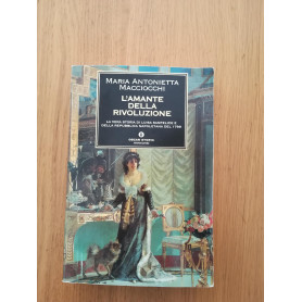 L'amante della rivoluzione. La vera storia di Luisa Sanfelice e della Repubblica napoletana del 1799