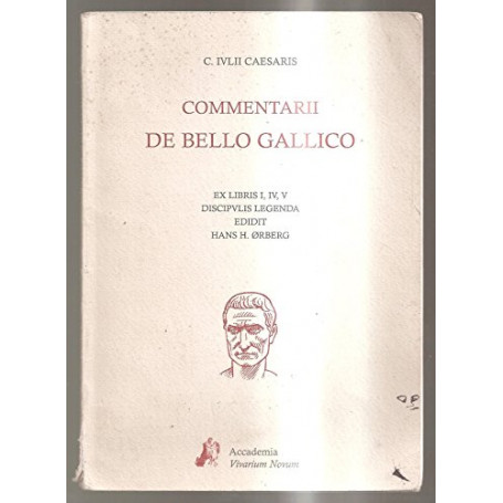 Commentarii De bello gallico. Ex libris I  IV  V discipulis legenda. Per i Licei e gli Ist. Magistrali